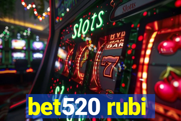 bet520 rubi